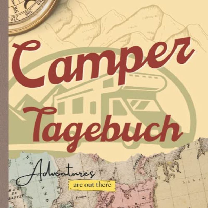 Camping Tagebuch: Reisetagebuch für Van Lifer und Wohnmobil Camper: Campen Erinnerungen festhalten mit diesem Reiseplaner für Camper