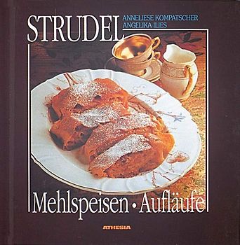 Strudel, Aufläufe, Mehlspeisen