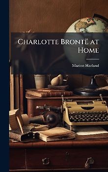 Charlotte Brontë at Home