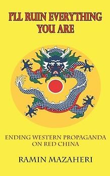 I'll Ruin Everything You Are: Ending Western Propaganda on Red China