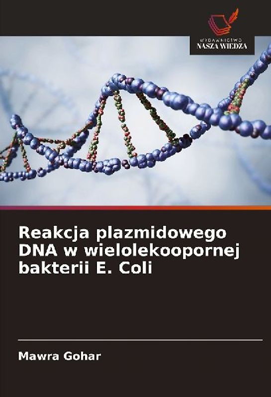Reakcja plazmidowego DNA w wielolekoopornej bakterii E. Coli