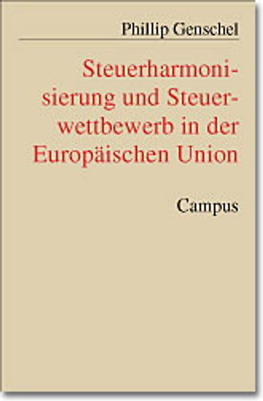 Steuerharmonisierung und Steuerwettbewerb in der Europäischen Union