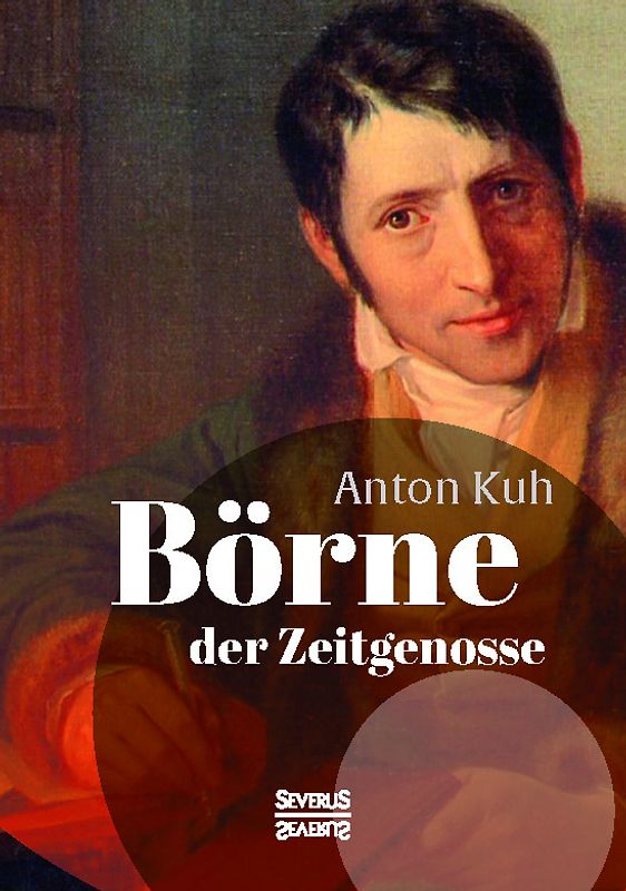 Börne, der Zeitgenosse. Ausgewählte Schriften