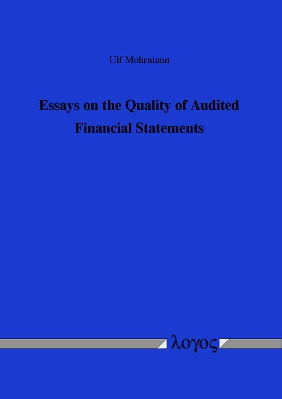 Essays on the Quality of Audited Financial Statements
