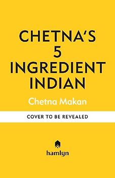 Chetna's 5-Ingredient Indian