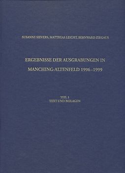Ergebnisse der Ausgrabungen in Manching-Altenfeld 1996 bis 1999