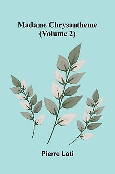 Madame Chrysantheme (Volume 2)