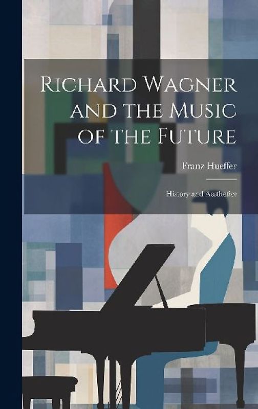 Richard Wagner and the Music of the Future