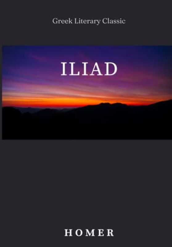 Iliad: The Greek Literary Classic
