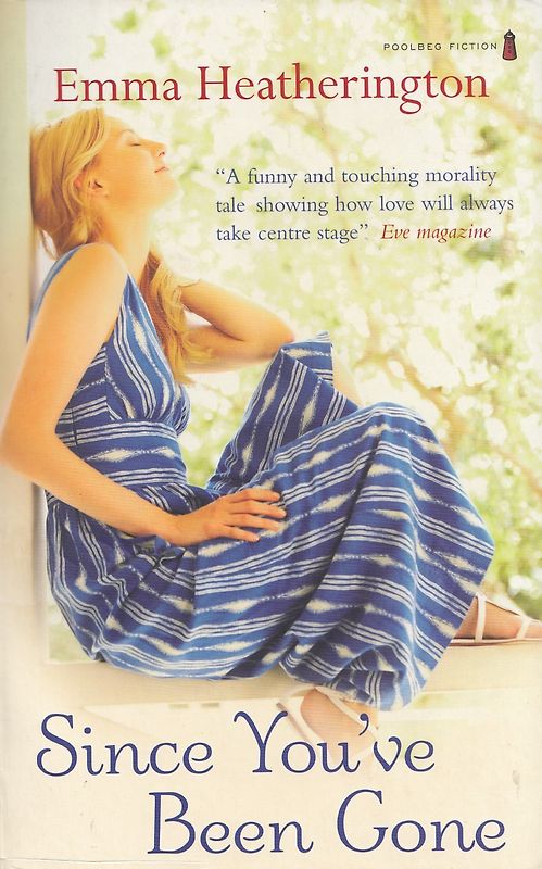 Since You've Been Gone - Emma Heatherington [Softcover]