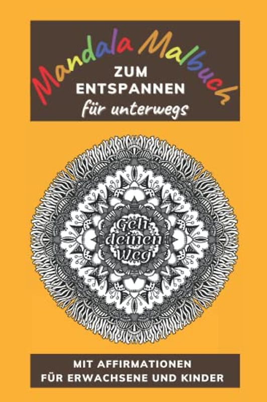 Mandala Malbuch zum Entspannen: mit Affirmationen | für Erwachsene und Kinder