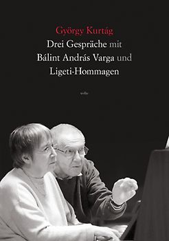 Drei Gespräche mit Balint Andras Varga und Ligeti-Hommagen