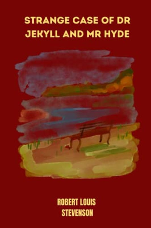 strange case of dr jekyll and mr hyde by Robert Louis Stevenson