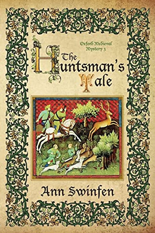 The Huntsman's Tale (Oxford Medieval Mysteries, Band 3)