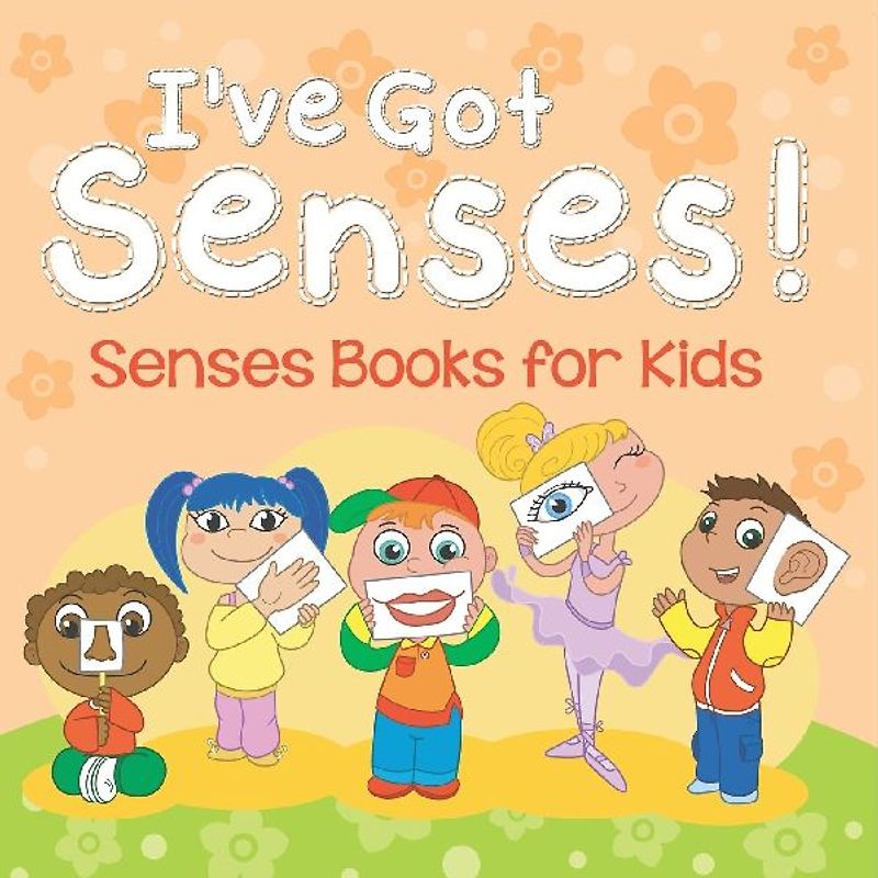 I've Got Senses!