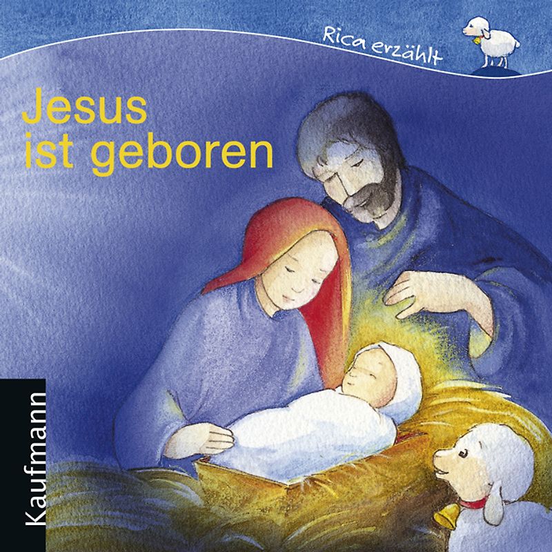 Jesus ist geboren. Rica erzählt
