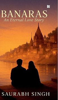 BANARAS An Eternal Love Story