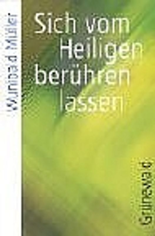 Sich vom Heiligen berühren lassen