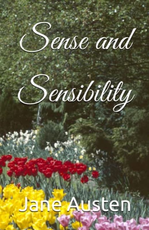 Sense and Sensibility: The 1811 Literary Romance Classic (Annotated)