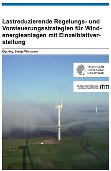 Lastreduzierende Regelungs- und Vorsteuerungsstrategien für Windenergieanlagen mit Einzelblattverstellung