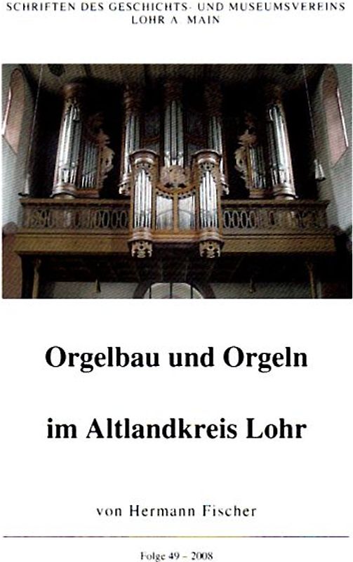 Orgelbau und Orgeln im Altlandkreis Lohr