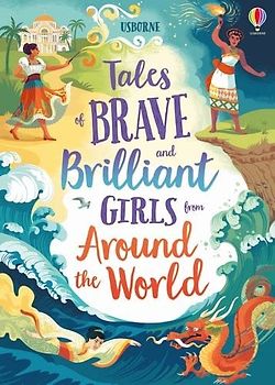 Tales of Brave and Brilliant Girls from Around the World (Illustrated Story Collections): 1