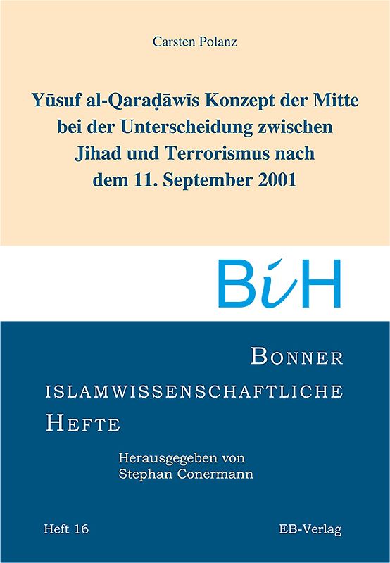Yusuf al-Qaradawis Konzept der Mitte bei der Unterscheidung zwischen Jihad und Terrorismus nach dem 11. September 2001