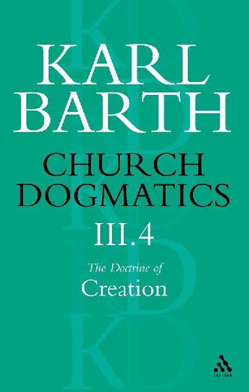 Church Dogmatics The Doctrine of Creation, Volume 3, Part 4