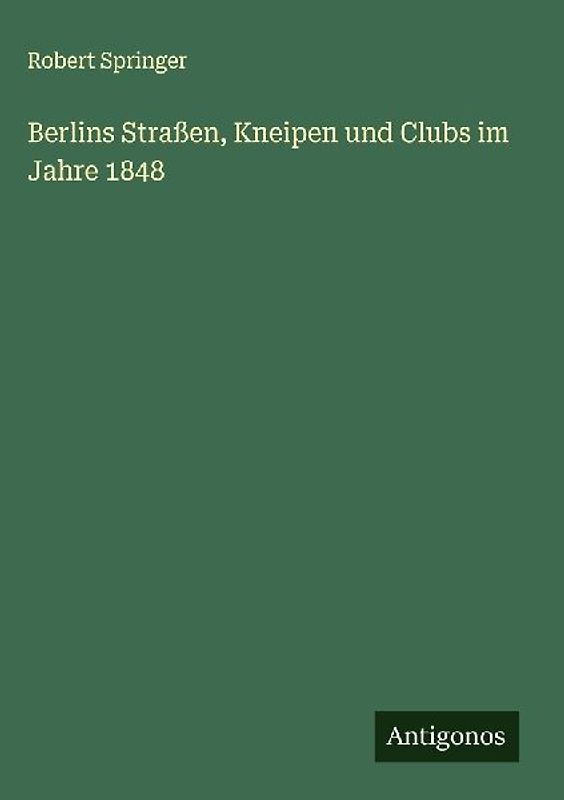 Berlins Straßen, Kneipen und Clubs im Jahre 1848