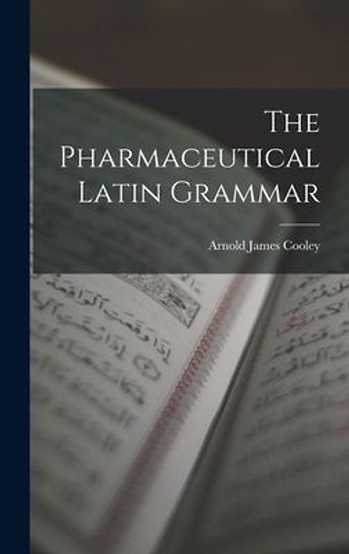 The Pharmaceutical Latin Grammar