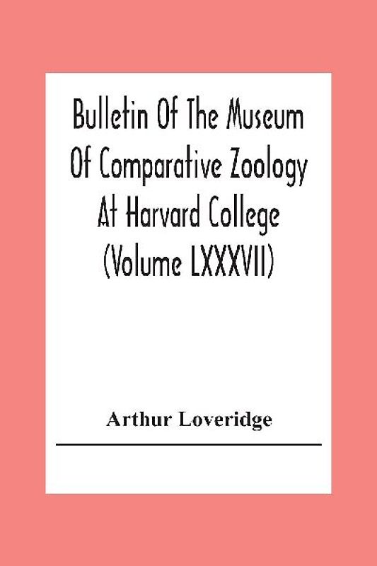 Bulletin Of The Museum Of Comparative Zoology At Harvard College (Volume Lxxxvii); Revision Of The African Snakes Of The Genera Dromophis And Psammophis