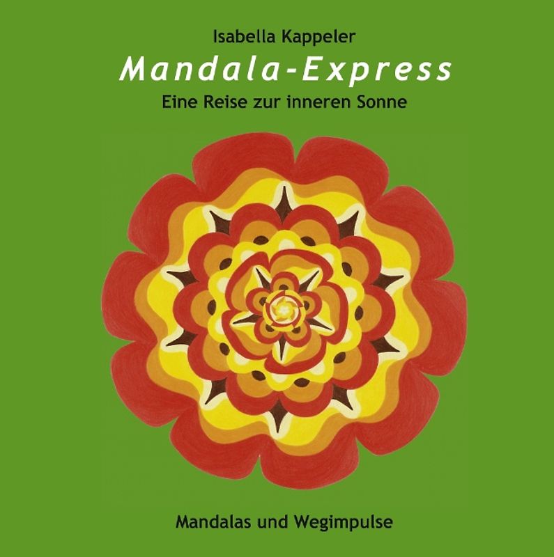Mandala-Express. Eine Reise zur inneren Sonne