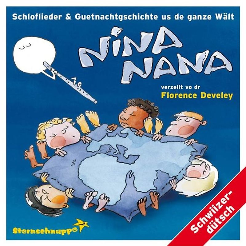 Nina Nana, Schloflieder und Guetnachgschichte us de ganze Wält. Mundart /Schweizerdeutsch
