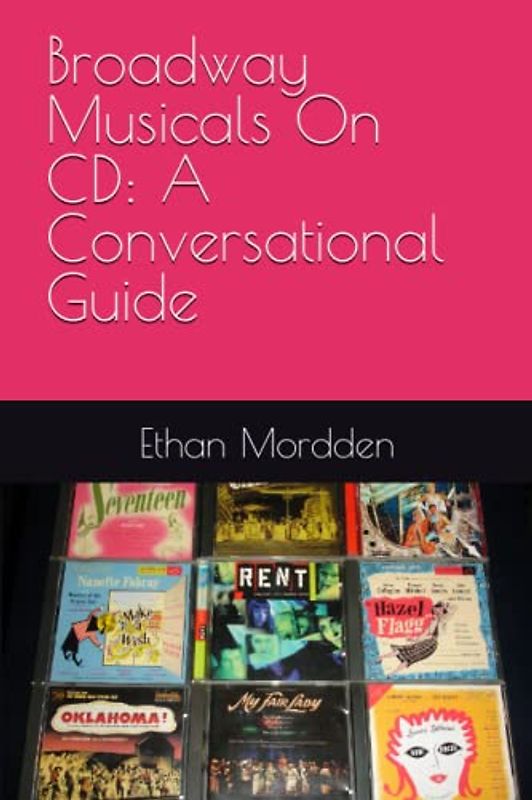 Broadway Musicals On CD: A Conversational Guide