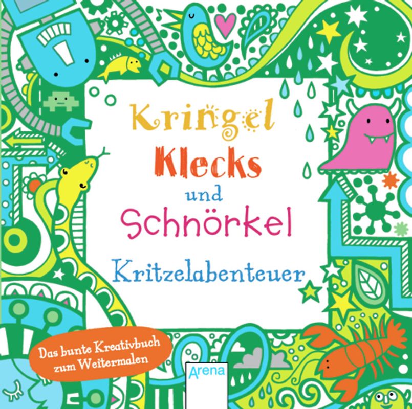 Kringel, Klecks und Schnörkel. Kritzelabenteuer