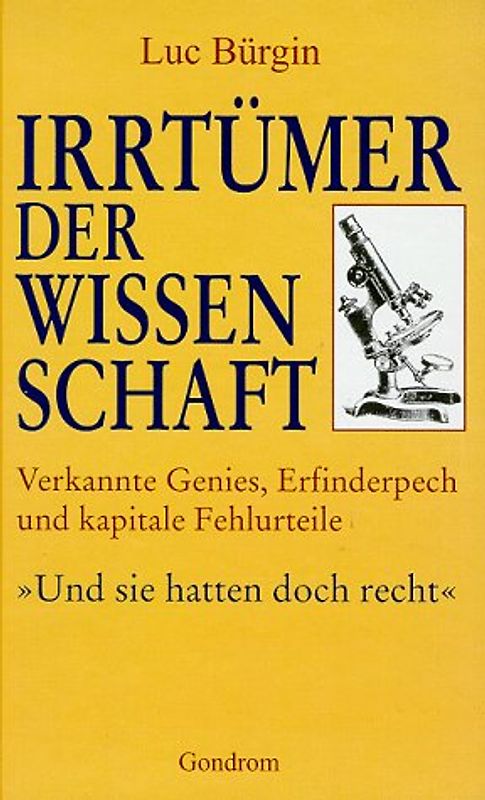 Irrtümer der Wissenschaft. Verkannte Genies, Erfinderpech und kapitale Fehlurteile