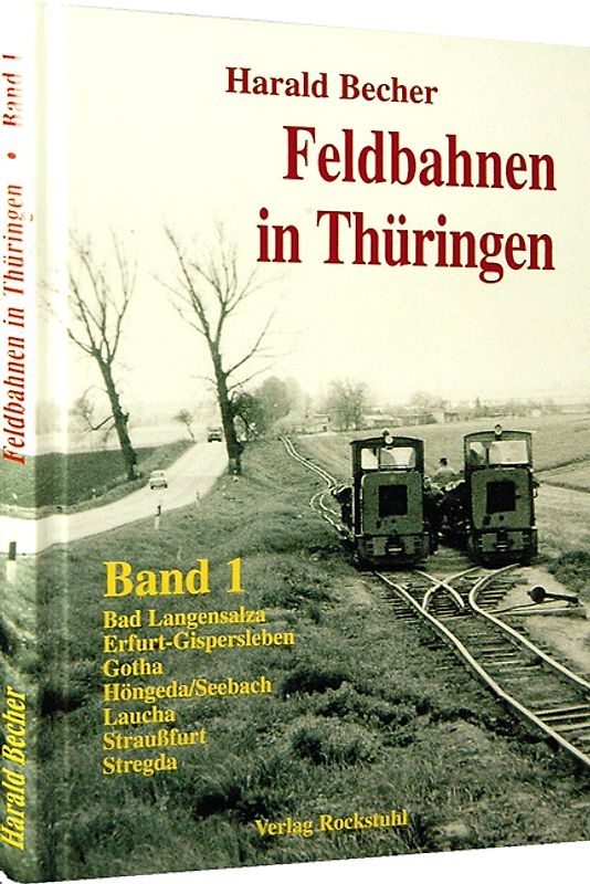 Feldbahnen in Thüringen - Band 1