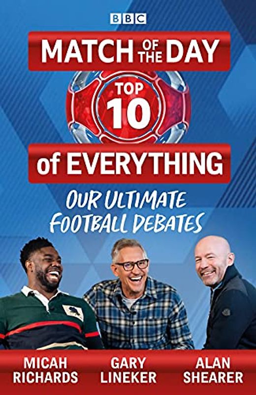 Match of the Day: Top 10 of Everything: Our Ultimate Football Debates