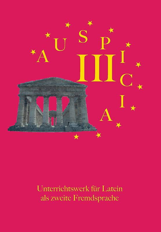 Auspicia. Unterrichtswerk für Latein als zweite Fremdsprache / Auspicia III