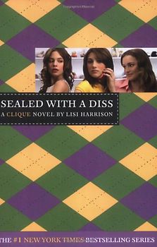 The Clique #8: Sealed with a Diss: A Clique Novel (Clique (Quality)) - Lisi Harrison