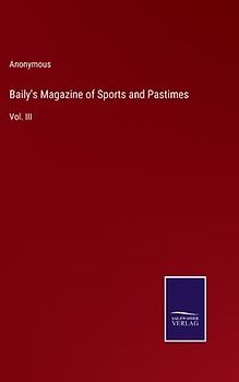 Baily's Magazine of Sports and Pastimes