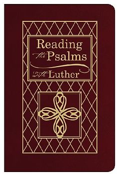 Reading the Psalms with Luther - Bonded Leather
