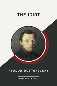 The Idiot (AmazonClassics Edition)