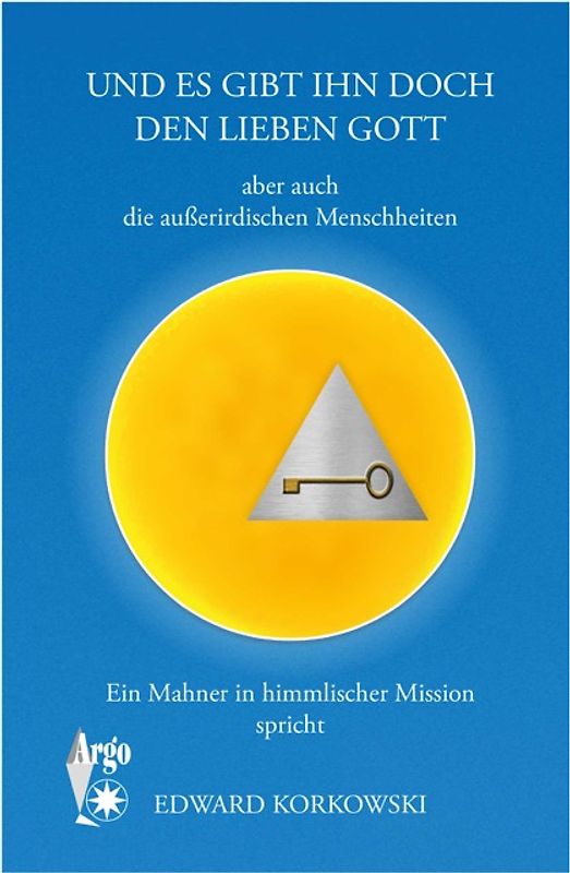 Und es gibt ihn doch den lieben Gott aber auch die außerirdischen Menschheiten