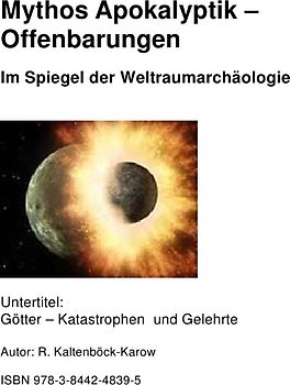 Mythos Apokalyptik - Offenbarung Im Spiegel der Weltraumarachäollogie