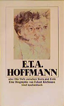 E. T. A. Hoffmann oder die Tiefe zwischen Stern und Erde