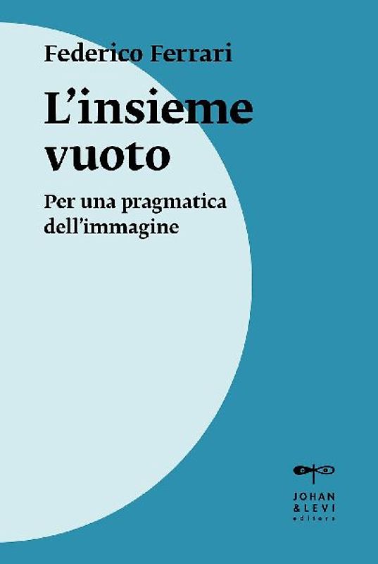 L' insieme vuoto. Per una pragmatica dell'immagine