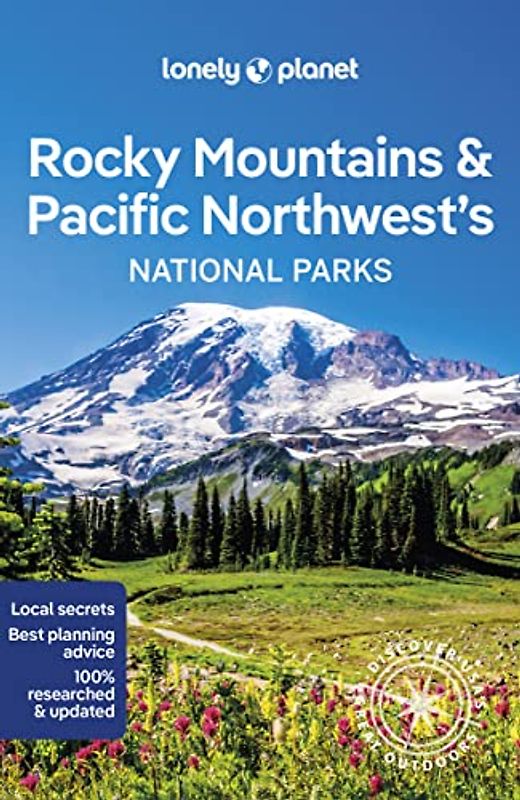 Lonely Planet Rocky Mountains & Pacific Northwest's National Parks 1 (National Parks Guide)