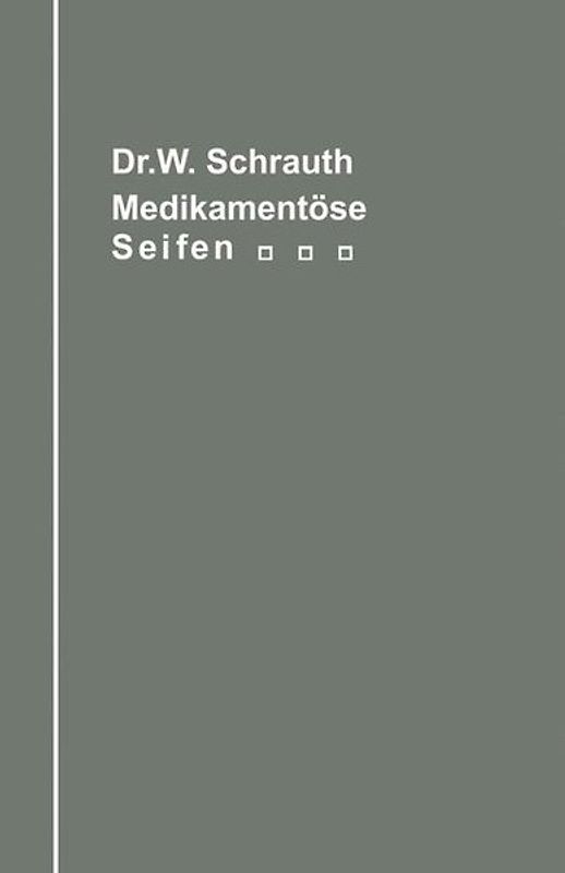Die medikamentösen Seifen Ihre Herstellung und Bedeutung unter Berücksichtigung der zwischen Medikament und Seifengrundlage möglichen chemischen Wechselbeziehungen