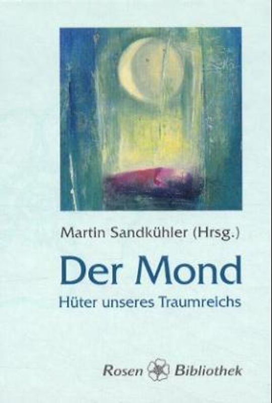 Der Mond - Hüter unseres Traumreiches